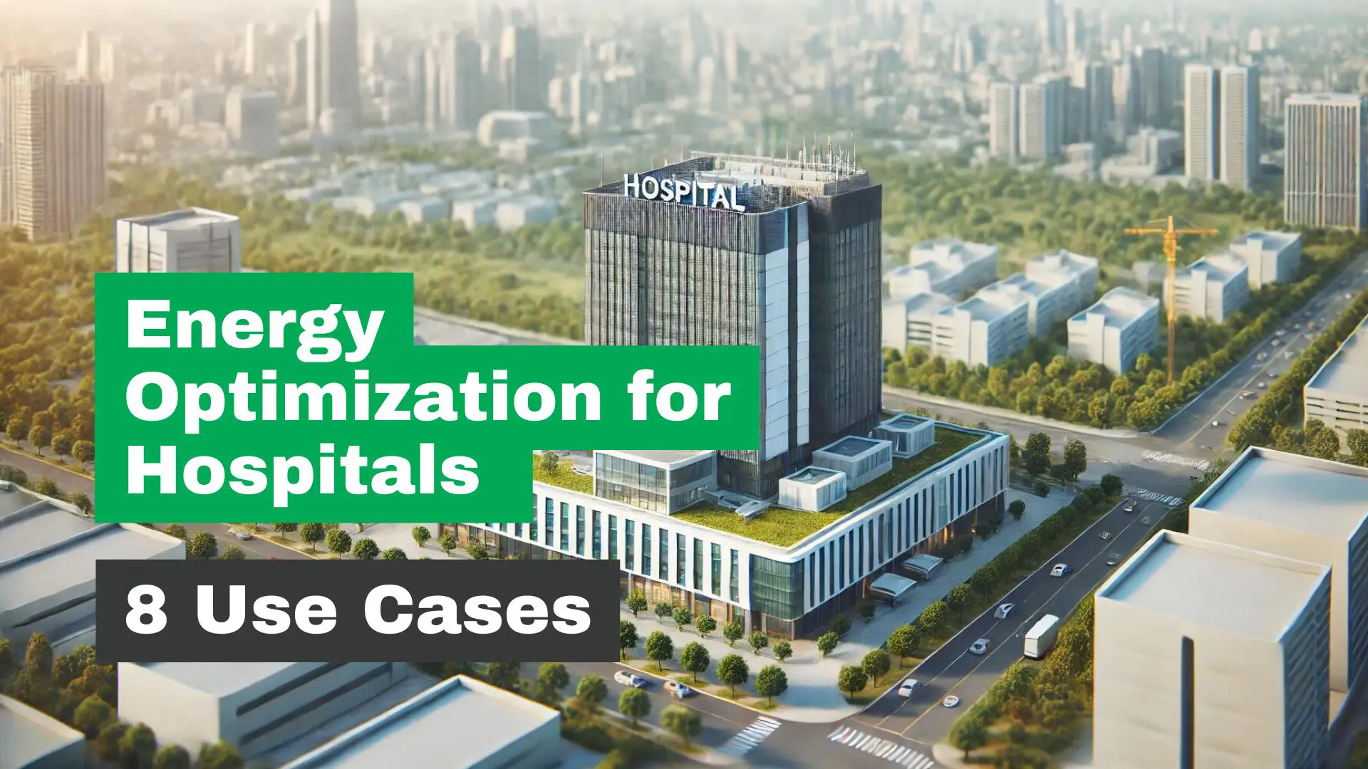 Energy Optimization for Hospitals: 8 Use Cases that Drive Savings